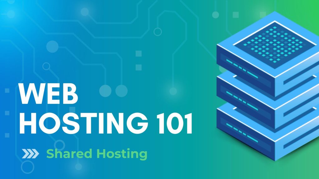 Web Hosting 101 - Shared Hosting